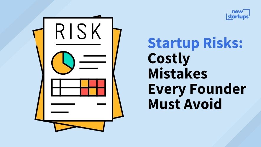 Startup Risks: Costly Mistakes Every Founder Must Avoid