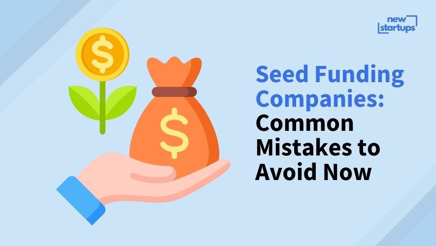Seed Funding Companies: Common Mistakes to Avoid Now