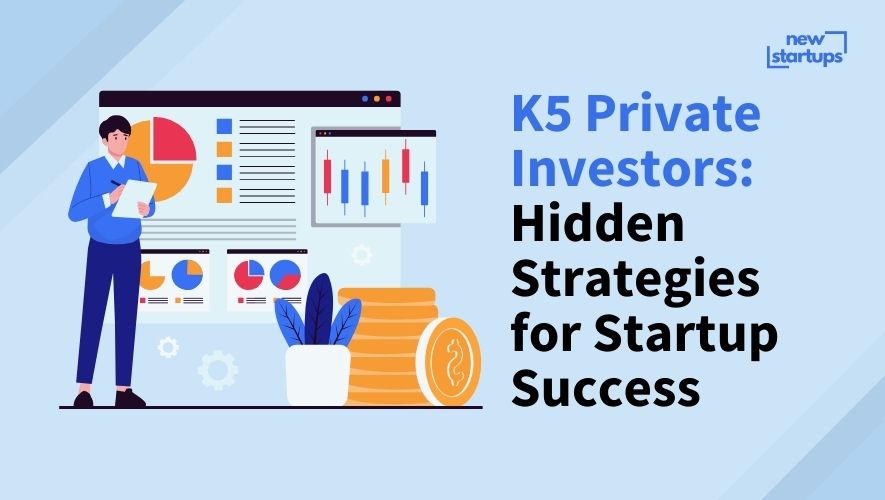 K5 Private Investors: Hidden Strategies for Startup Success