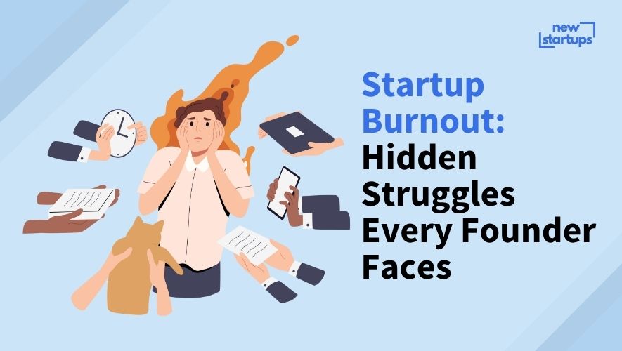Startup Burnout: Hidden Struggles Every Founder Faces