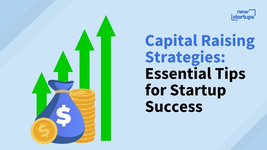 Capital Raising Strategies: Essential Tips for Startup Success