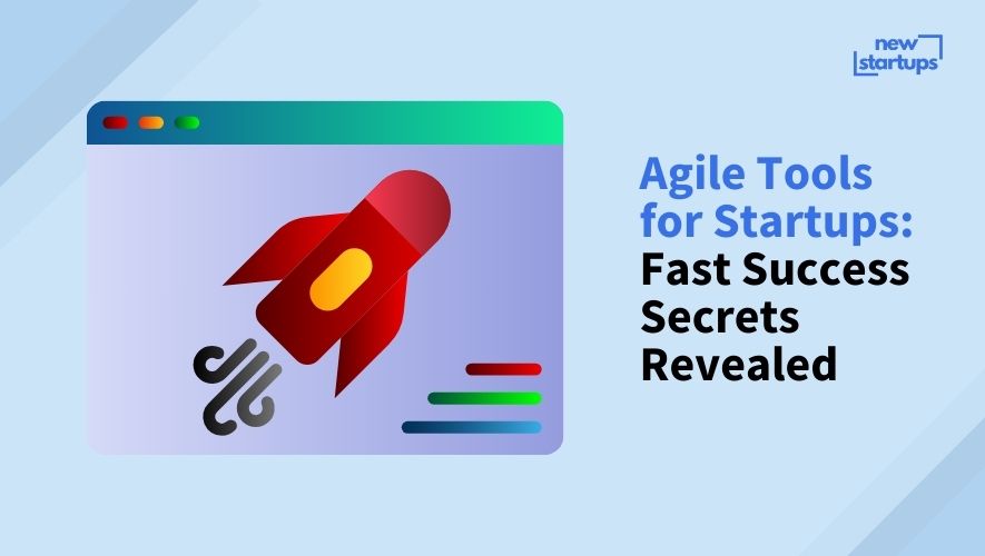 Agile Tools for Startups: Fast Success Secrets Revealed