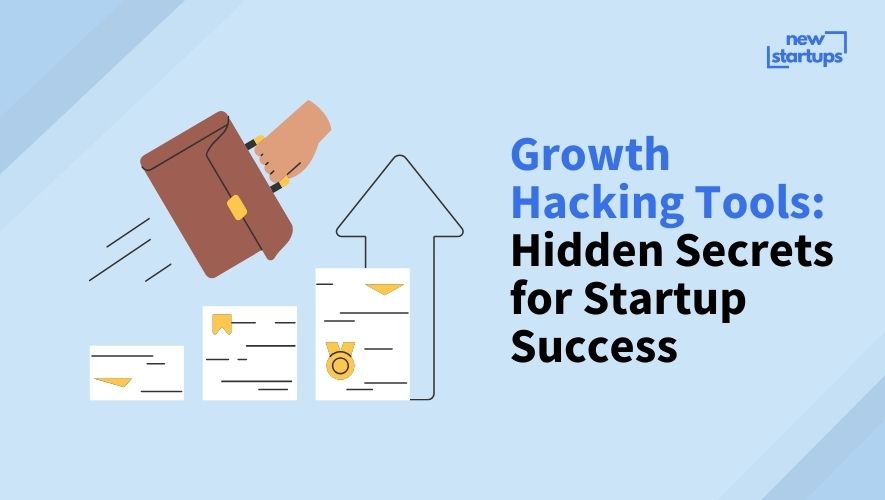 Growth Hacking Tools: Hidden Secrets for Startup Success