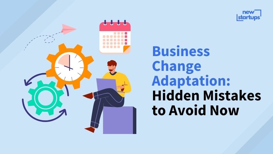 Business Change Adaptation: Hidden Mistakes to Avoid Now