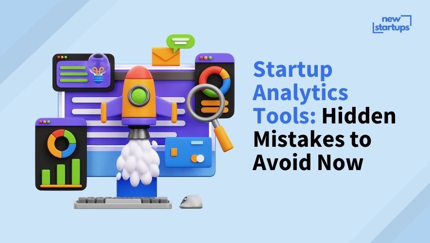 Startup Analytics Tools: Hidden Mistakes to Avoid Now