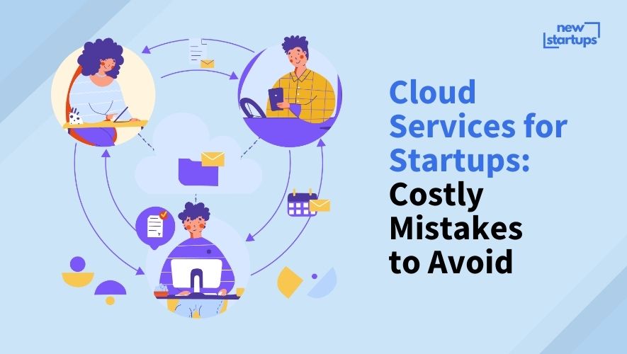 Cloud Services for Startups: Costly Mistakes to Avoid