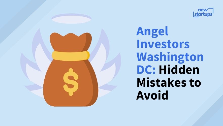 Angel Investors Washington DC: Hidden Mistakes to Avoid