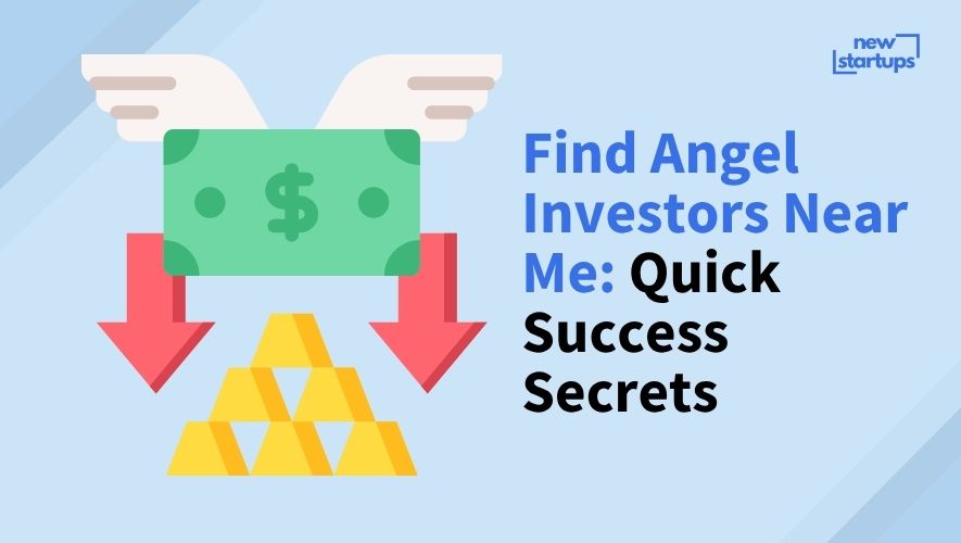 Find Angel Investors Near Me: Quick Success Secrets
