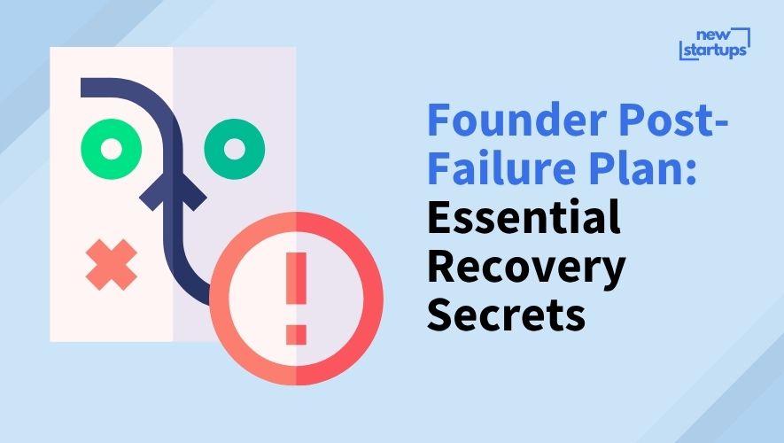 Founder Post-Failure Plan: Essential Recovery Secrets