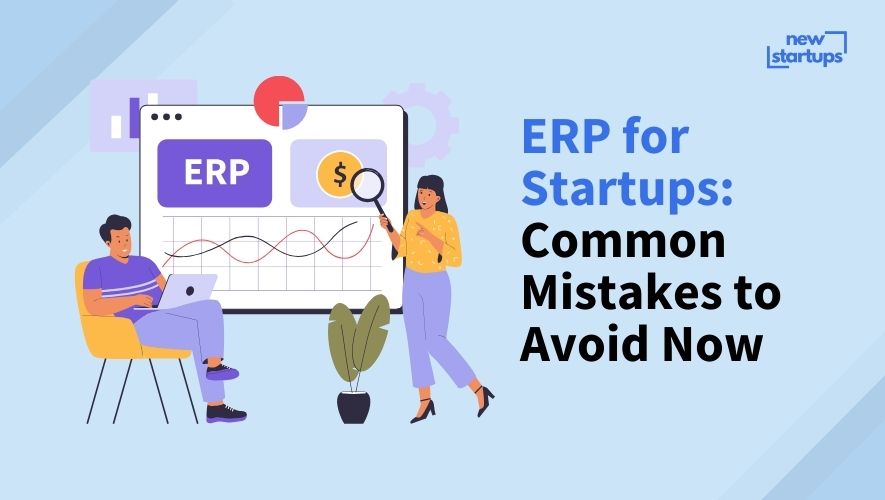 ERP for Startups: Common Mistakes to Avoid Now