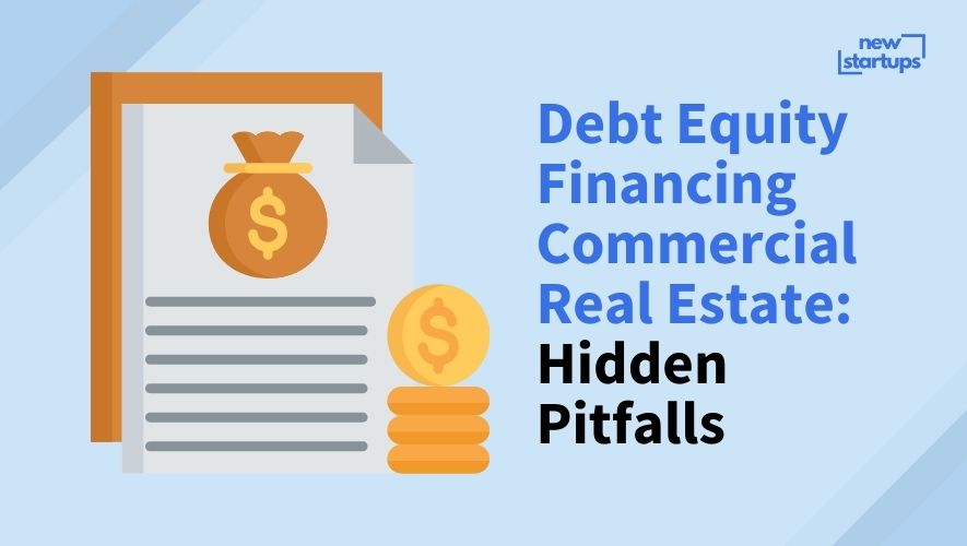 Debt Equity Financing Commercial Real Estate: Hidden Pitfalls