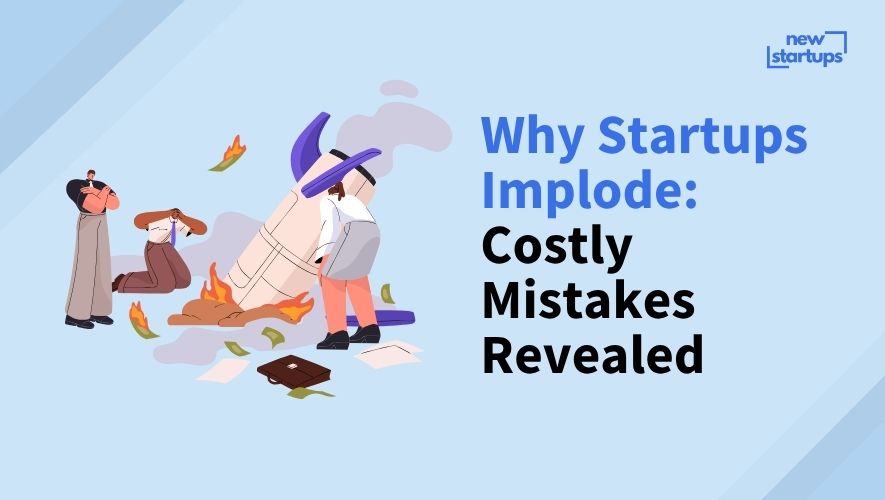 Why Startups Implode: Costly Mistakes Revealed