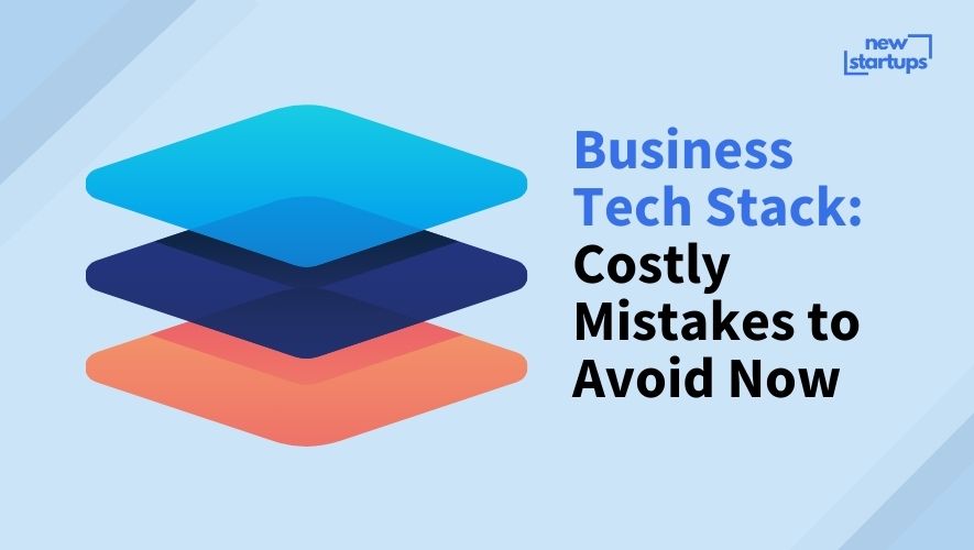 Business Tech Stack: Costly Mistakes to Avoid Now