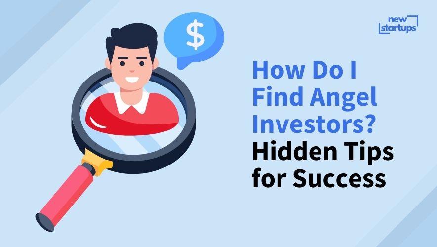 How Do I Find Angel Investors? Hidden Tips for Success