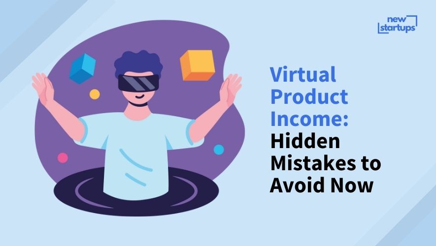 Virtual Product Income: Hidden Mistakes to Avoid Now