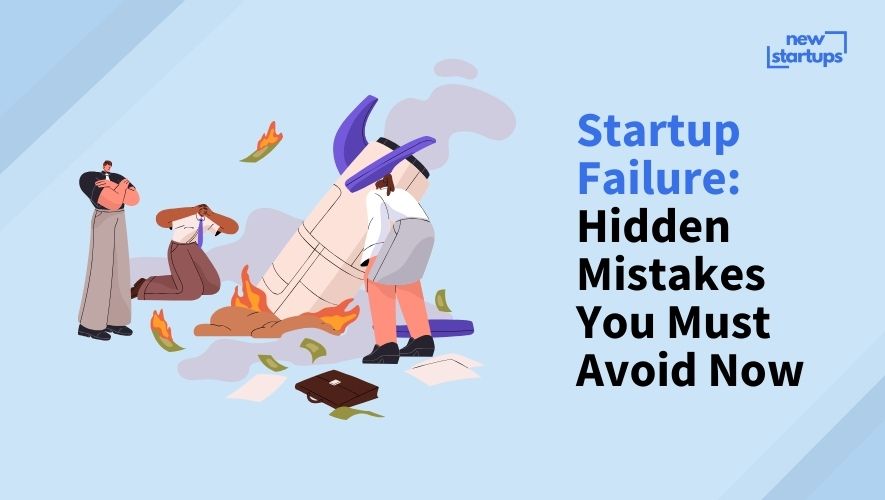 Startup Failure: Hidden Mistakes You Must Avoid Now