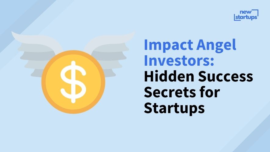 Impact Angel Investors: Hidden Success Secrets for Startups