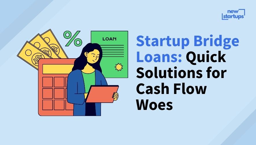 Startup Bridge Loans: Quick Solutions for Cash Flow Woes