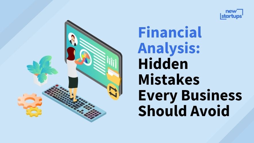 Financial Analysis: Hidden Mistakes Every Business Should Avoid