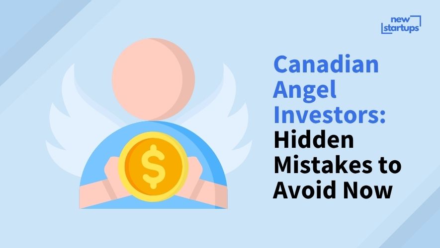 Canadian Angel Investors: Hidden Mistakes to Avoid Now