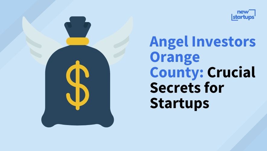 Angel Investors Orange County: Crucial Secrets for Startups