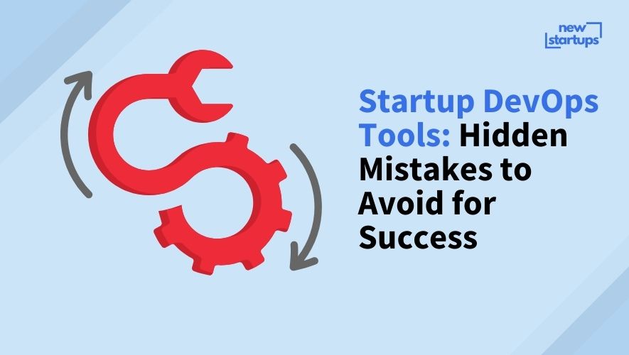 Startup DevOps Tools: Hidden Mistakes to Avoid for Success
