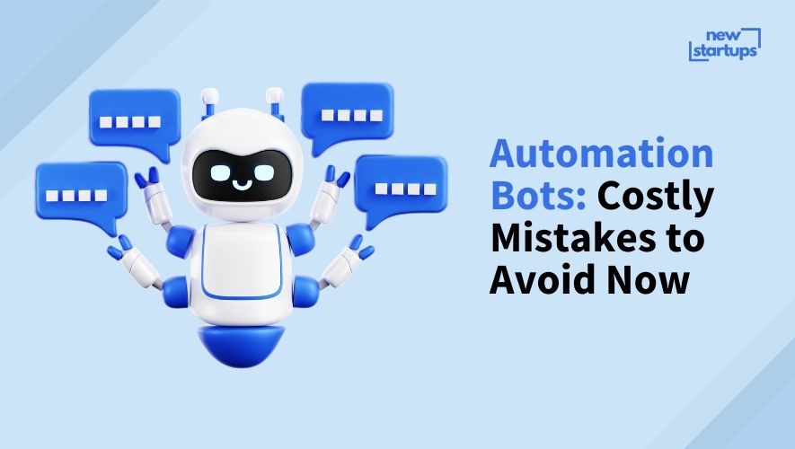 Automation Bots: Costly Mistakes to Avoid Now