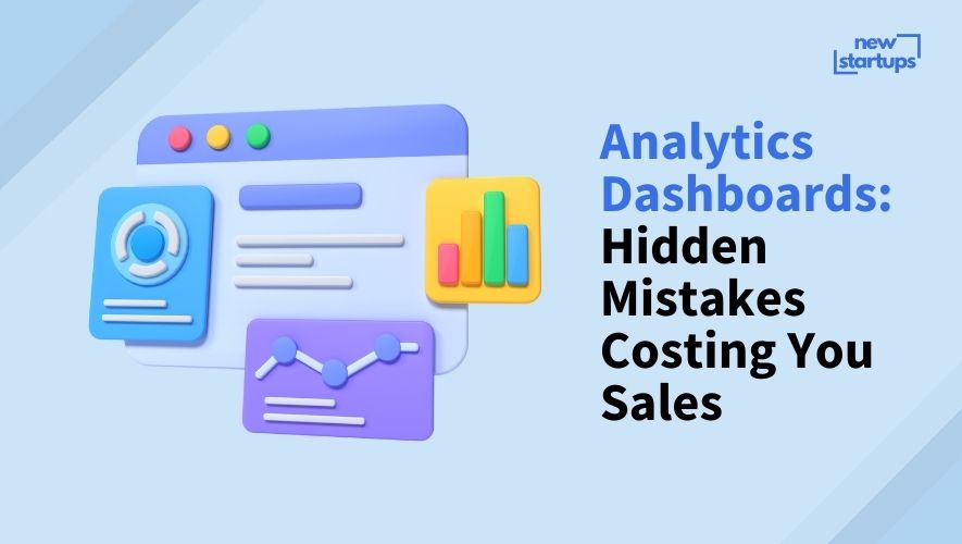 Analytics Dashboards: Hidden Mistakes Costing You Sales