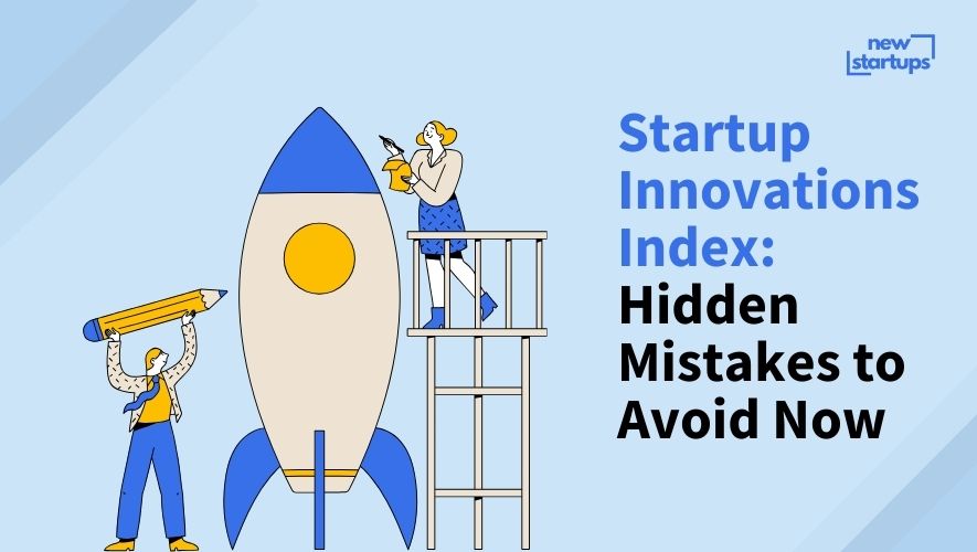 Startup Innovations Index: Hidden Mistakes to Avoid Now