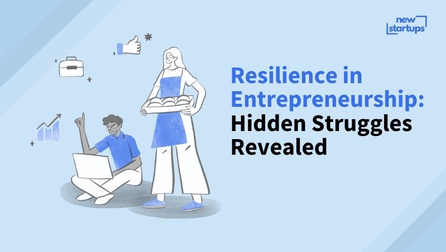 Resilience in Entrepreneurship: Hidden Struggles Revealed