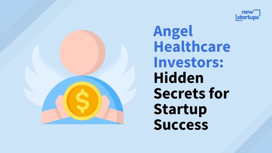 Angel Healthcare Investors: Hidden Secrets for Startup Success
