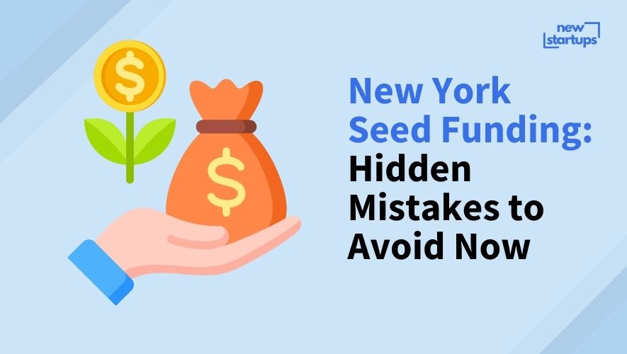 New York Seed Funding: Hidden Mistakes to Avoid Now
