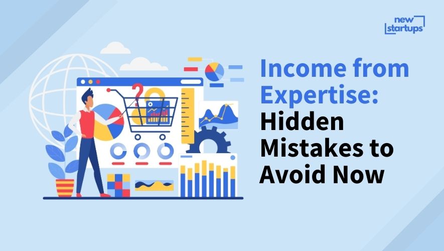 Income from Expertise: Hidden Mistakes to Avoid Now