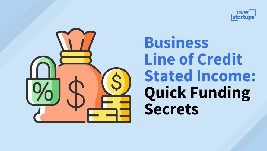Business Line of Credit Stated Income: Quick Funding Secrets