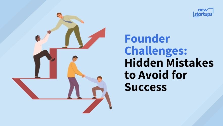 Founder Challenges: Hidden Mistakes to Avoid for Success