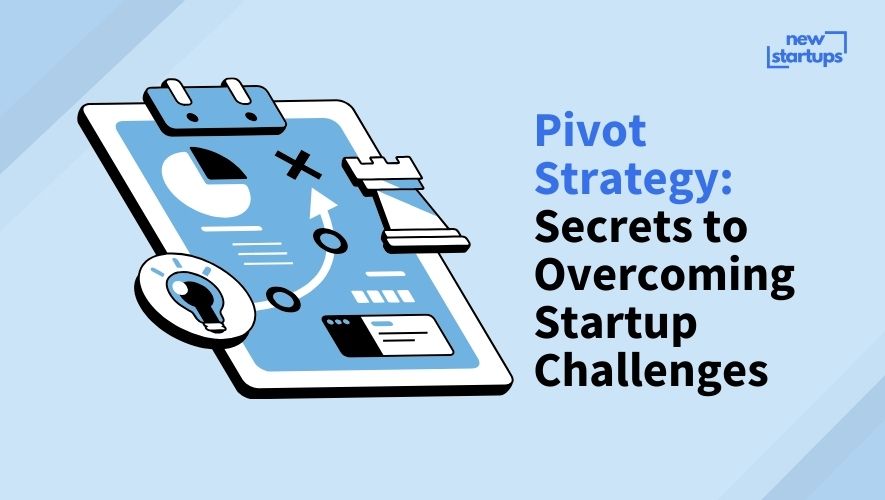 Pivot Strategy: Secrets to Overcoming Startup Challenges