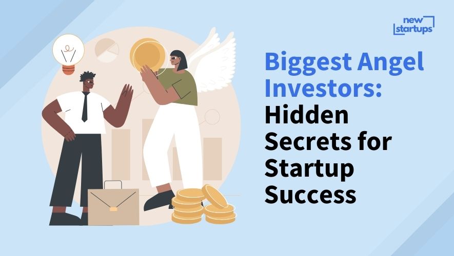 Biggest Angel Investors: Hidden Secrets for Startup Success