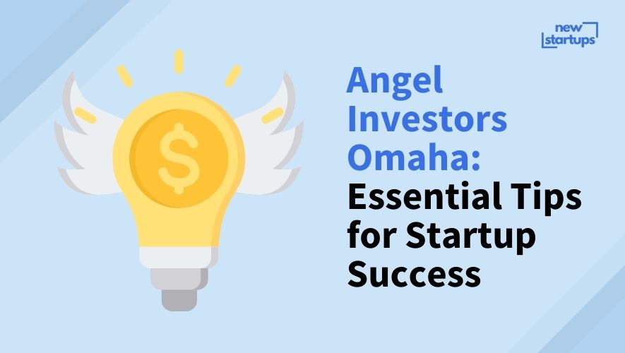 Angel Investors Omaha: Essential Tips for Startup Success