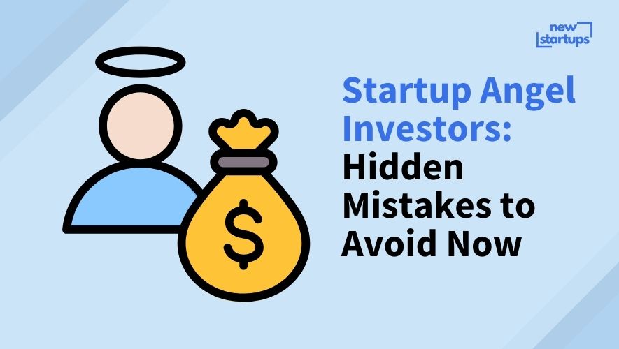 Startup Angel Investors: Hidden Mistakes to Avoid Now