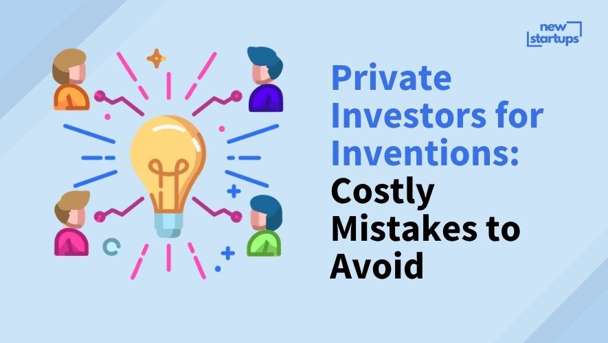 Private Investors for Inventions: Costly Mistakes to Avoid