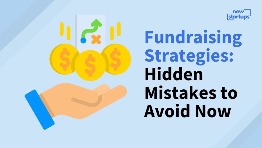 Fundraising Strategies: Hidden Mistakes to Avoid Now