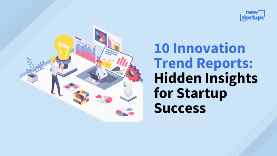 10 Innovation Trend Reports: Hidden Insights for Startup Success