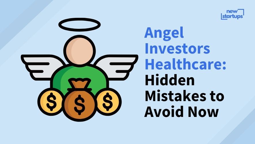 Angel Investors Healthcare: Hidden Mistakes to Avoid Now