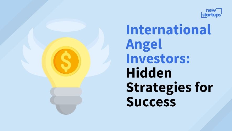 International Angel Investors: Hidden Strategies for Success