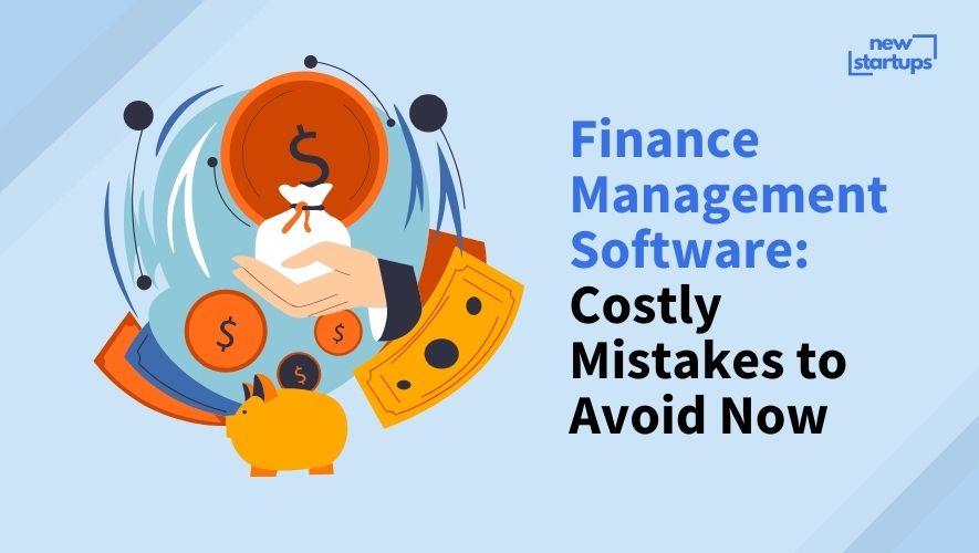 Finance Management Software: Costly Mistakes to Avoid Now