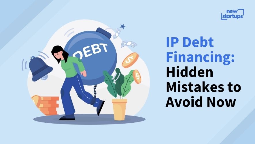 IP Debt Financing: Hidden Mistakes to Avoid Now