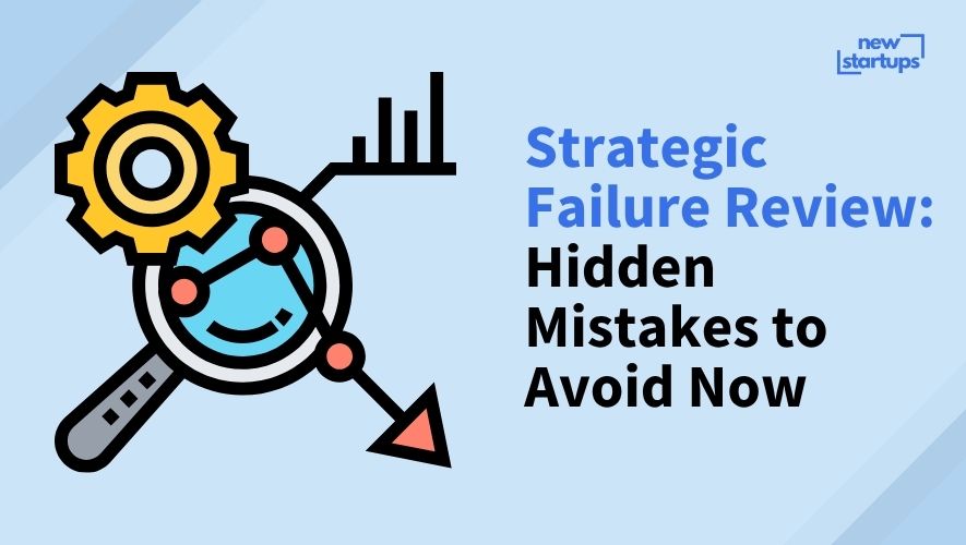 Strategic Failure Review: Hidden Mistakes to Avoid Now