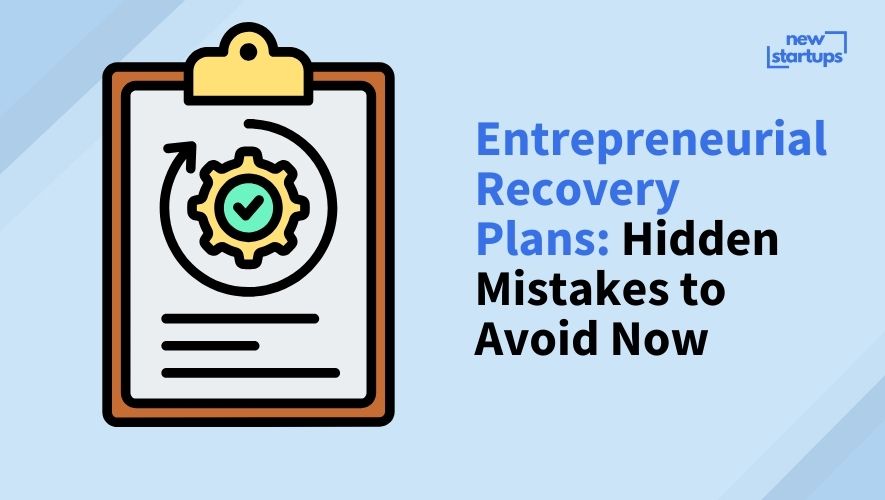 Entrepreneurial Recovery Plans: Hidden Mistakes to Avoid Now