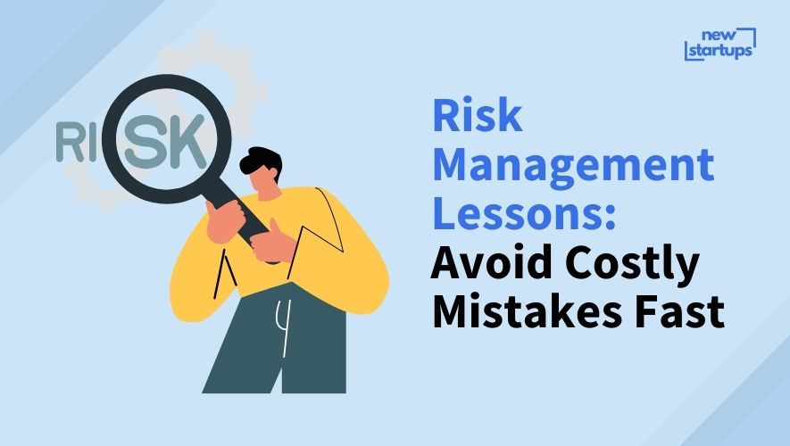 Risk Management Lessons: Avoid Costly Mistakes Fast