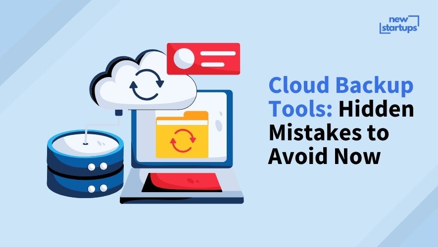 Cloud Backup Tools: Hidden Mistakes to Avoid Now
